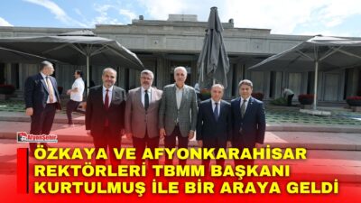 AK Parti Afyonkarahisar Milletvekili Ali Özkaya, TBMM Başkanı Prof. Dr.