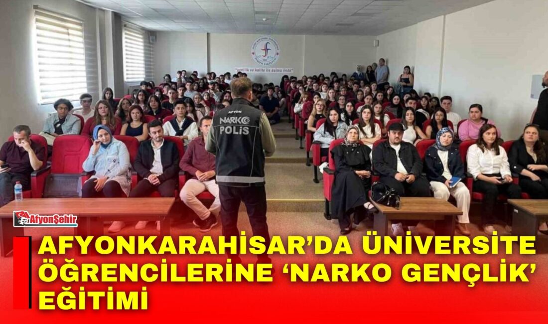 Afyonkarahisar’da polis ekipleri tarafından üniversite öğrencilerine yönelik uyuşturucuyla mücadele kapsamında