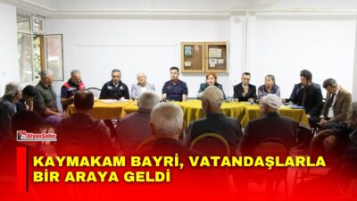 Başmakçı Kaymakamı Merve Bayri, ilçe genelindeki temasları kapsamında Sarıköy ve
