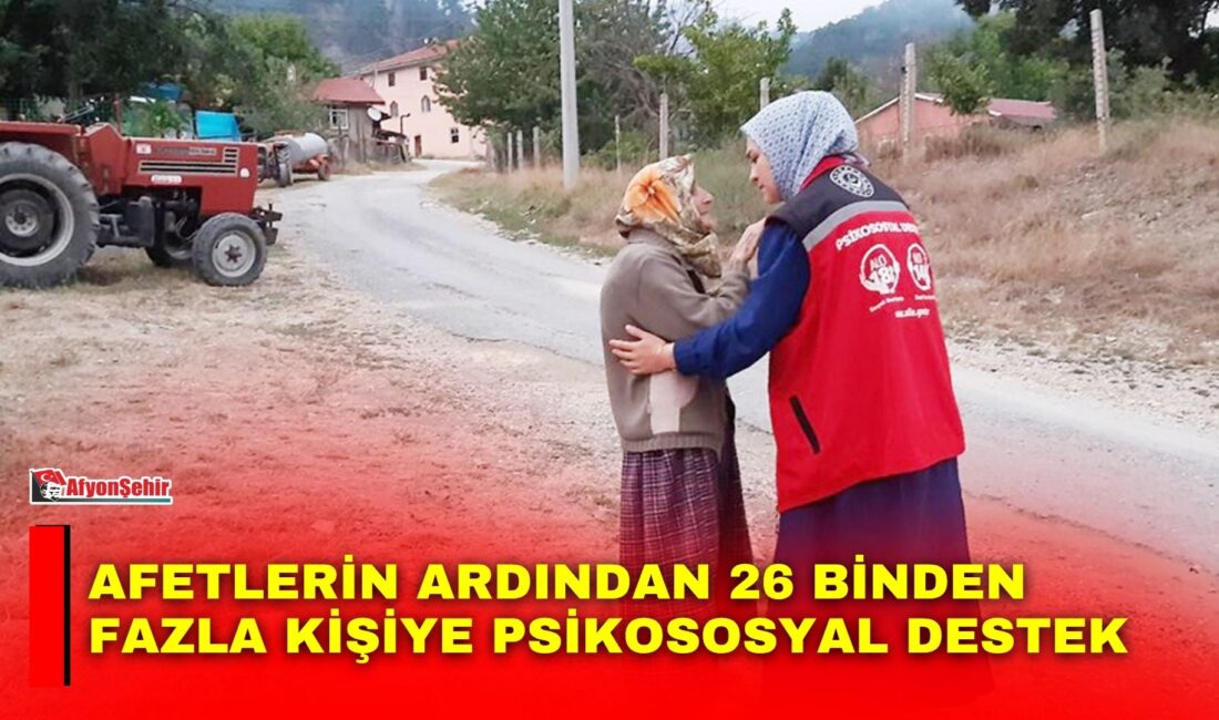 Afetlerin ardından 26 binden fazla kişiye psikososyal destek Aile ve Sosyal Hizmetler Bakanlığınca ocak-eylül döneminde başta orman yangınları