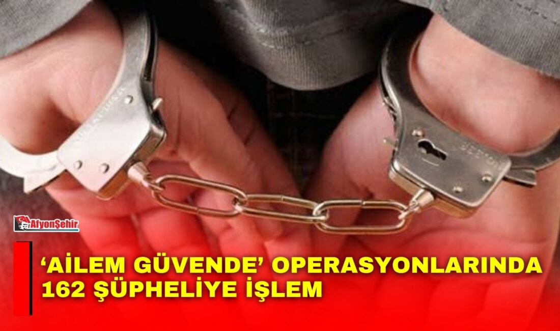‘Ailem Güvende’ operasyonlarında 162 şüpheliye işlem Adalet Bakanı Akın Gürlek, “Ailem Güvende” operasyonları kapsamında 5 il