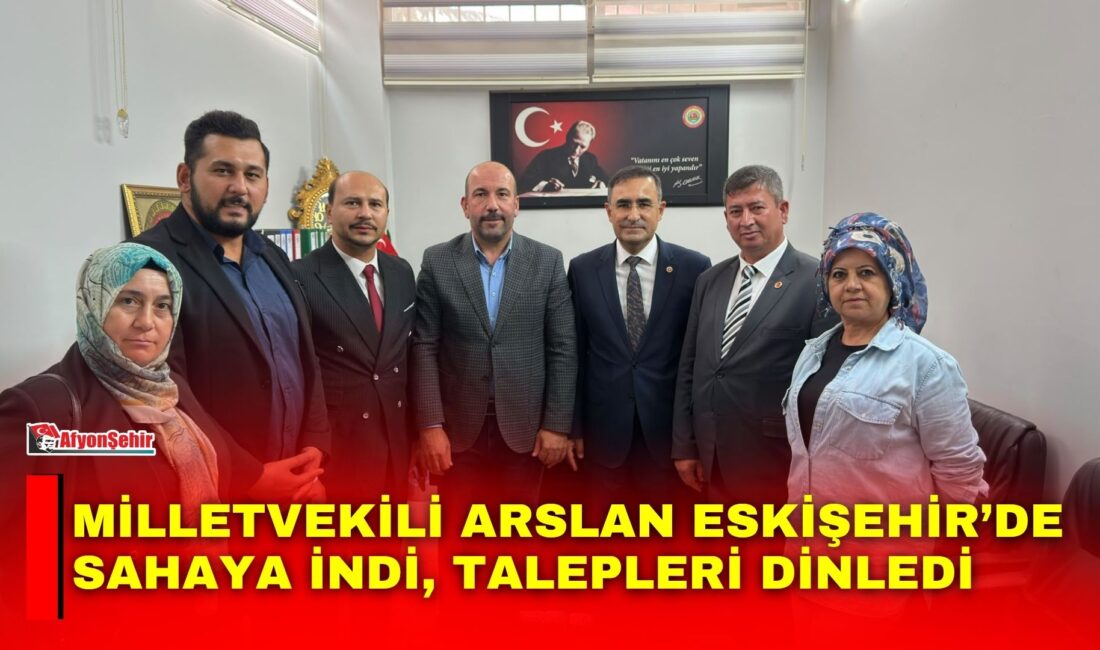 AK Parti Afyonkarahisar Milletvekili Hasan Arslan, ‘Türkiye Yüzyılı Buluşmaları’ kapsamında