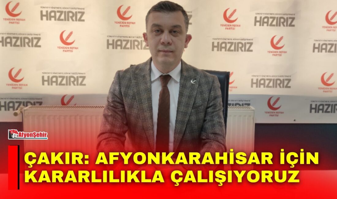 Yeniden Refah Partisi Afyonkarahisar İl Başkanı Fehmi Güray Çakır, haftalık