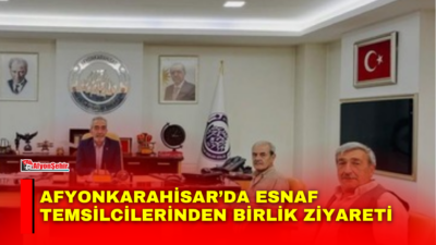 Afyonkarahisar esnaf teşkilatının önde gelen temsilcileri, istişare ve dayanışma amacıyla