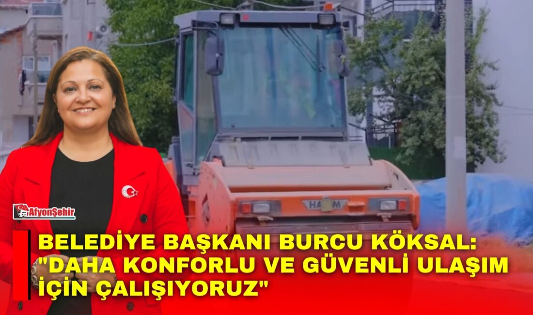 Afyonkarahisar Belediyesi Fen İşleri Müdürlüğü ekipleri, kent genelinde ulaşım standardını