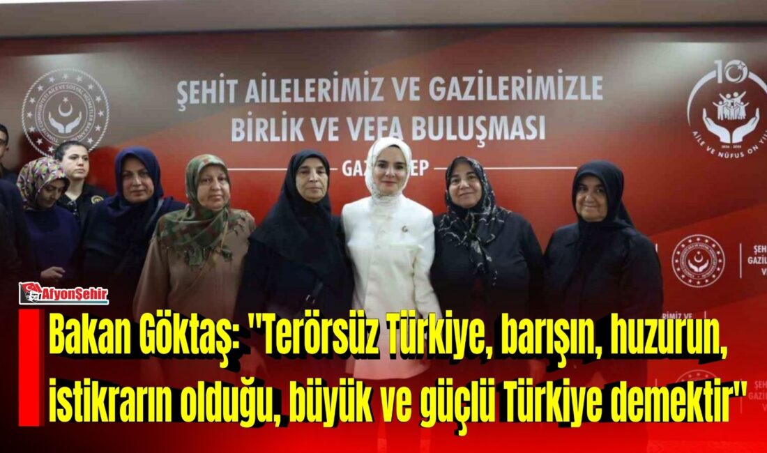Aile ve Sosyal Hizmetler Bakanı Mahinur Özdemir Göktaş, "Terörsüz Türkiye,