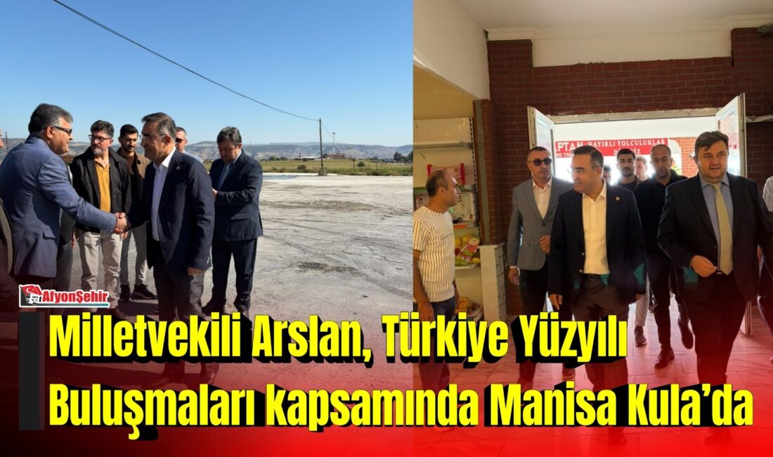 AK Parti Afyonkarahisar Milletvekili Hasan Arslan, Türkiye Yüzyılı Buluşmaları kapsamında