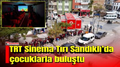Afyonkarahisar’ın Sandıklı ilçesinde düzenlenen TRT Sinema Tırı etkinliği, çocuklara sinema