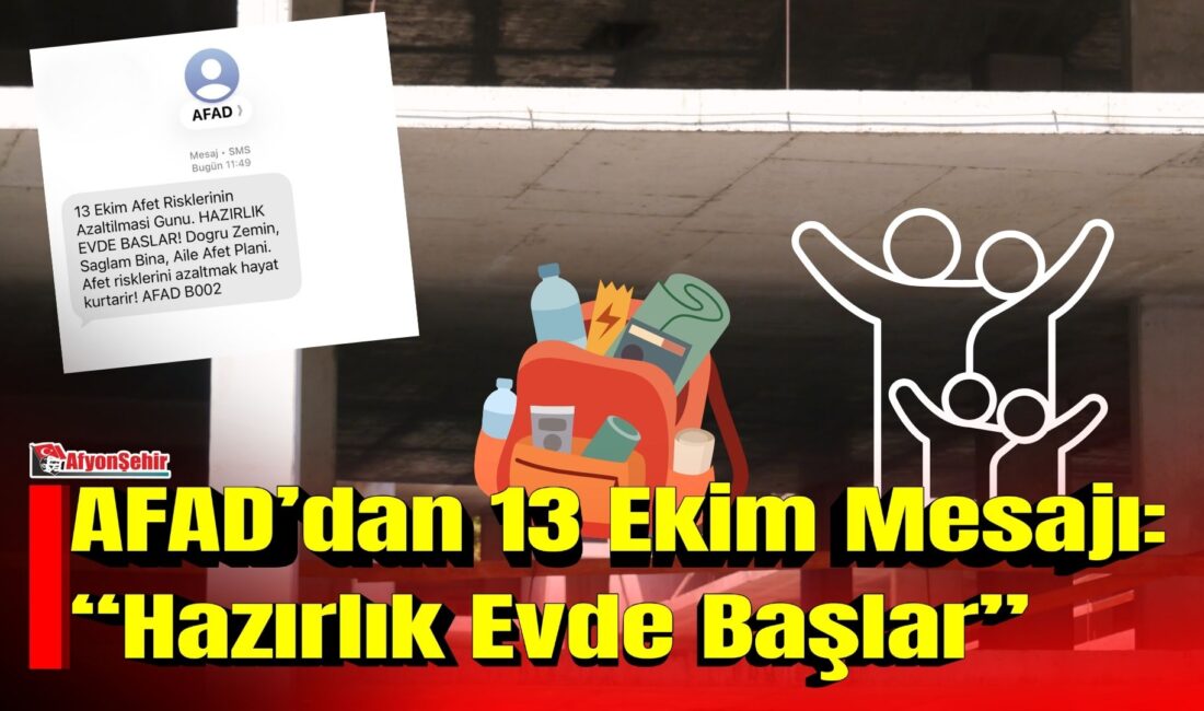 13 Ekim Afet Risklerinin Azaltılması Günü dolayısıyla AFAD, vatandaşlara SMS