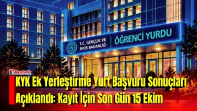 Kredi ve Yurtlar Genel Müdürlüğü (KYK) tarafından ek yerleştirme kapsamında