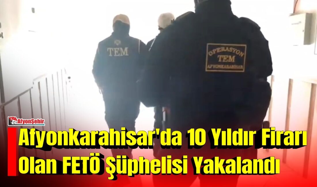 Afyonkarahisar’da polis ekiplerinin aranan şahıslara yönelik yürüttüğü çalışmalar kapsamında, FETÖ/PDY