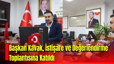 AK Parti Afyonkarahisar İl Başkanlığı, Genel Merkez Teşkilat Başkanlığının koordinasyonunda
