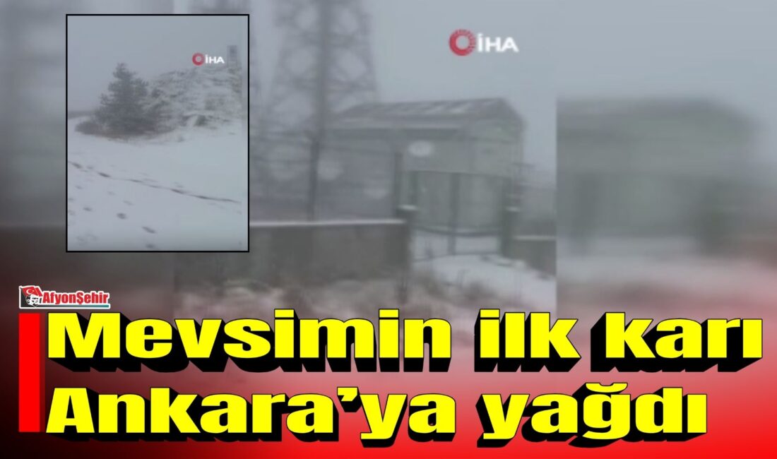 Ankara’da mevsimin ilk karı Kızılcahamam ve Çamlıdere ilçelerinde yüksek kesimlere
