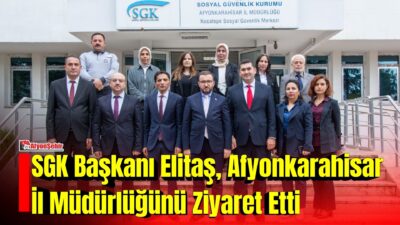 Sosyal Güvenlik Kurumu (SGK) Başkanı Yunus Elitaş, il ziyaretleri kapsamında