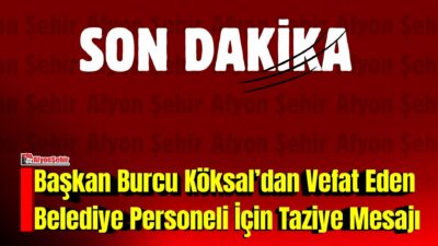 Afyonkarahisar Belediyesi Temizlik Hizmetleri Müdürlüğünde görev yapan Tuğrul Akkaya, izinli