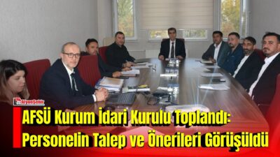 Afyonkarahisar Sağlık Bilimleri Üniversitesi (AFSÜ) Kurum İdari Kurulunun 2026 yılı