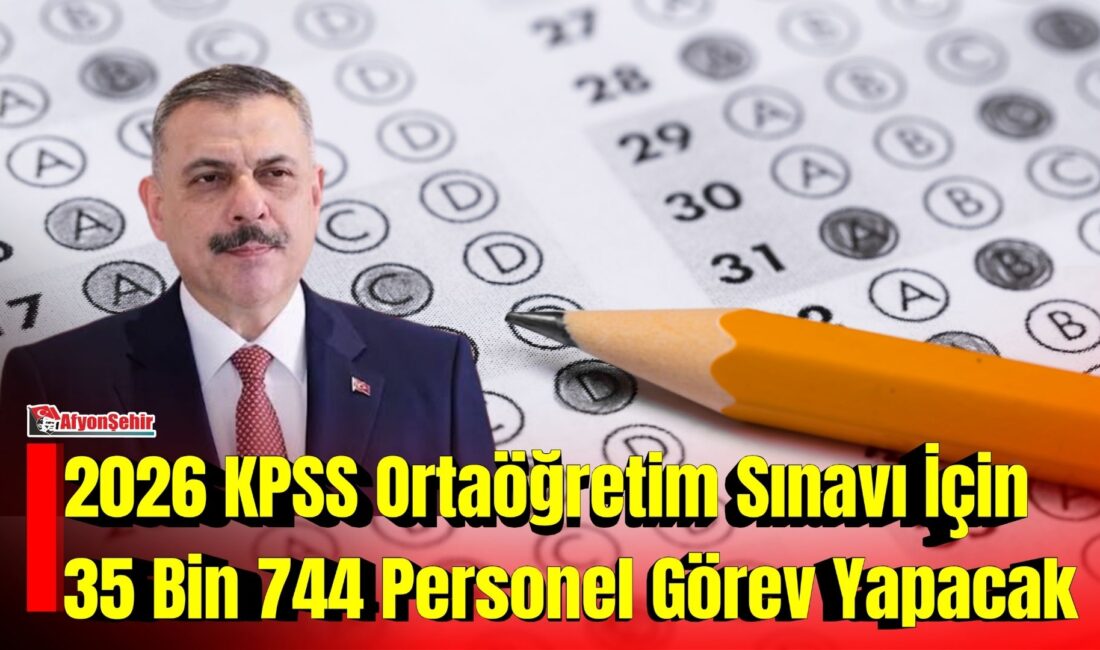 İçişleri Bakanı Mustafa Çiftçi, 25 Ekim Pazar günü gerçekleştirilecek 2026-KPSS