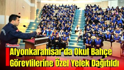 Afyonkarahisar’da okullarda güvenliğin güçlendirilmesi amacıyla okul bahçe görevlilerine yönelik bilgilendirme