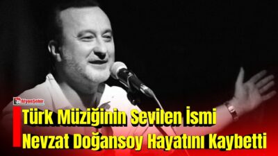 Türk müziğinin sevilen isimlerinden Nevzat Doğansoy’un vefat ettiği bildirildi. Kültür