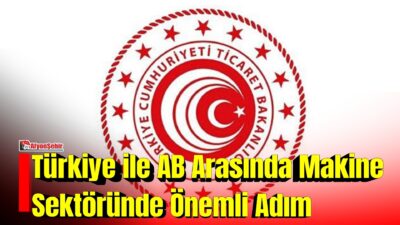 Türkiye ile Avrupa Birliği (AB) arasında makine emniyeti mevzuatındaki uyum