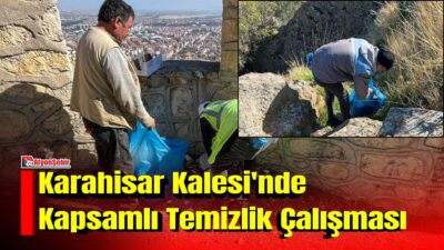 Afyonkarahisar Belediyesi Temizlik Hizmetleri Müdürlüğü ekipleri, kentin simgelerinden Karahisar Kalesi’nde