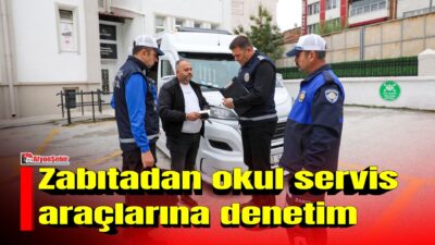 Afyon Belediyesi zabıta ekipleri, okul servis araçlarına denetim gerçekleştirdi.