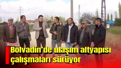 Afyonkarahisar Bolvadin Belediyesi ilçe genelindeki ulaşım altyapısını güçlendirmek ve vatandaşların