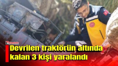 Afyonkarahisar’ın Şuhut ilçesinde devrilen traktörün altında kalan 3 kişi yaralanırken,