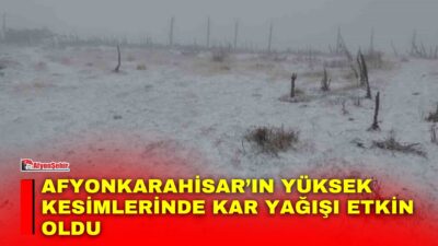 Afyonkarahisar’ın Şuhut ilçesinde hava sıcaklıklarının düşmesiyle birlikte mevsimin ilk karı
