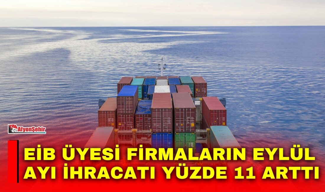 Ege İhracatçı Birlikleri üyelerinin eylül ayı ihracatı 1 milyar 536