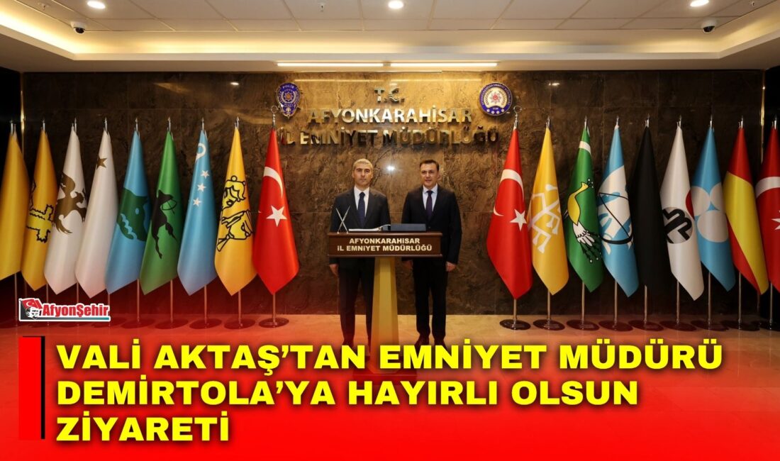 Afyonkarahisar Valisi Dr. Naci Aktaş, göreve yeni başlayan Afyonkarahisar İl
