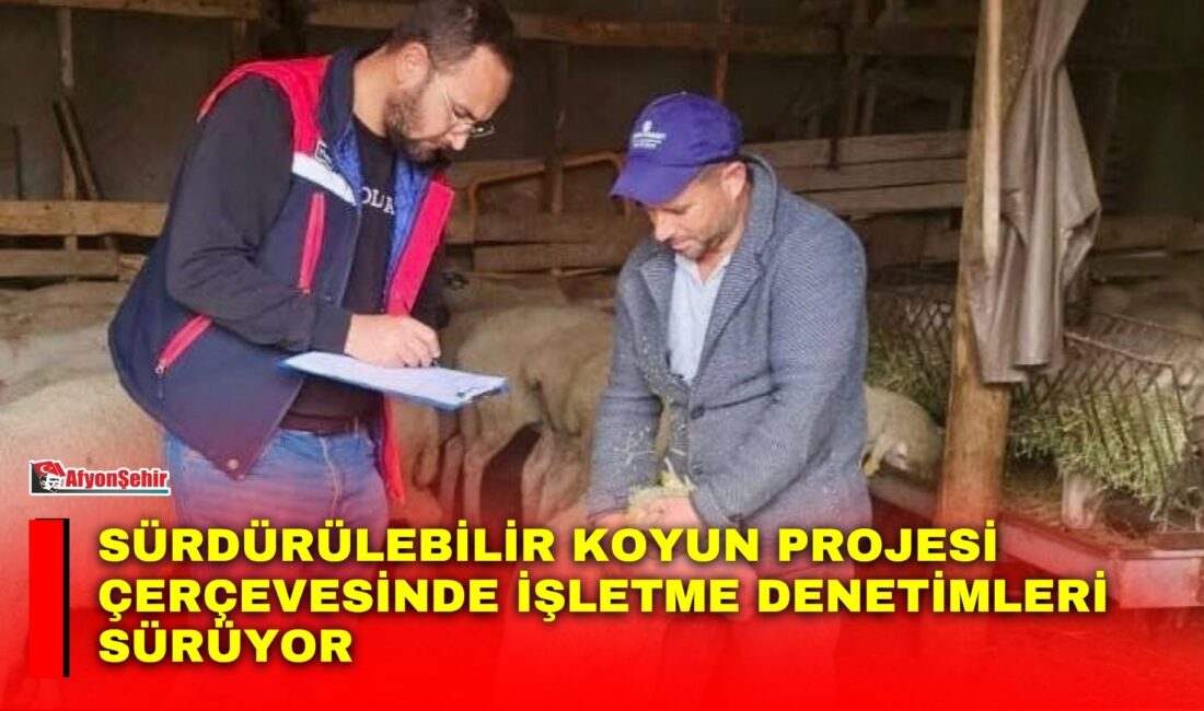 Afyonkarahisar’da hayvancılık faaliyetlerinin sürdürülebilirliğinin desteklenmesi ve yetiştiricilik şartlarının yerinde değerlendirilmesi