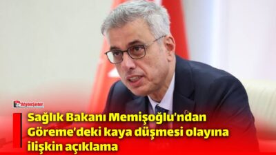 Sağlık Bakanı Prof. Dr. Kemal Memişoğlu, Nevşehir’in Göreme beldesinde meydana