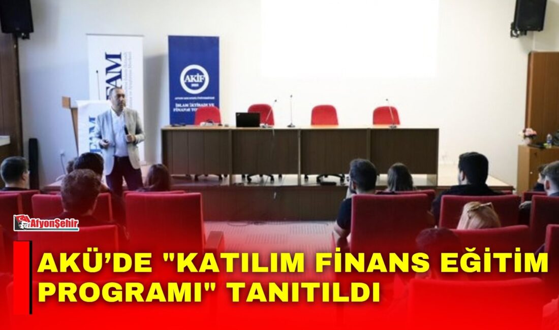 Afyon Kocatepe Üniversitesi (AKÜ) İslam İktisadı ve Finansı Uygulama ve