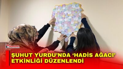 GSB Afyonkarahisar Yurtları bünyesindeki Şuhut Yurdu’nda, “Hadislerle Hayat Atölyesi” kapsamında
