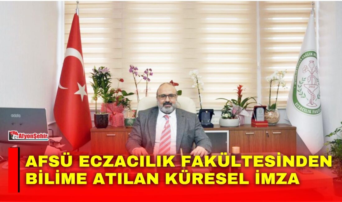 Afyonkarahisar Sağlık Bilimleri Üniversitesi (AFSÜ) Eczacılık Fakültesi Dekan Vekili Prof.