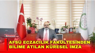 Afyonkarahisar Sağlık Bilimleri Üniversitesi (AFSÜ) Eczacılık Fakültesi Dekan Vekili Prof.