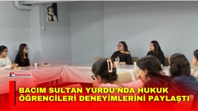 Afyonkarahisar’daki Bacım Sultan Yurdu’nda, hukuk fakültesi öğrencilerinin akademik deneyimlerini paylaşmalarına
