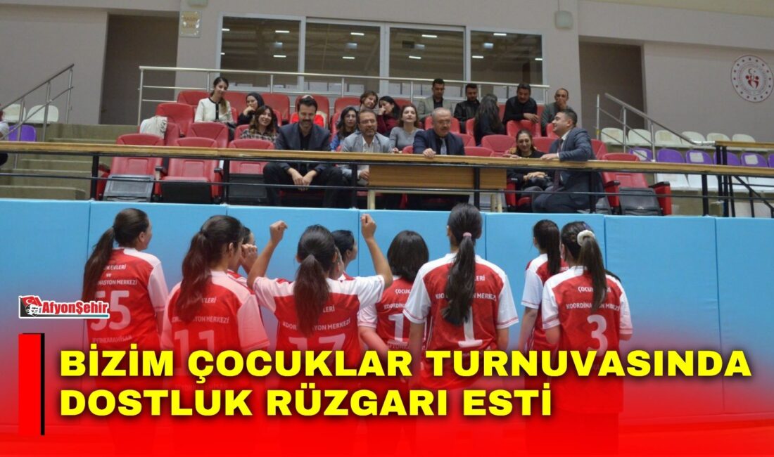 “Bizim Çocuklar Türkiye 8. Voleybol Şampiyonası” kapsamında, Afyonkarahisar Çocuk Evleri