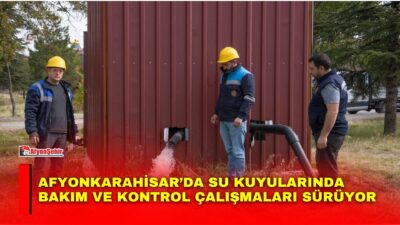 Afyonkarahisar Belediyesi, vatandaşlara kesintisiz ve sağlıklı içme suyu ulaştırmak amacıyla
