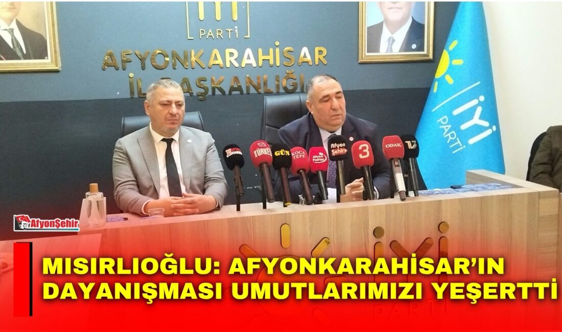 İYİ Parti Afyonkarahisar İl Başkanı Muhammet Mısırlıoğlu, yaklaşık 20 gün