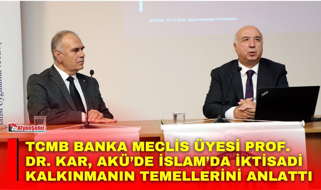 Afyon Kocatepe Üniversitesi (AKÜ) ev sahipliğinde düzenlenen “İslam İktisadı ve