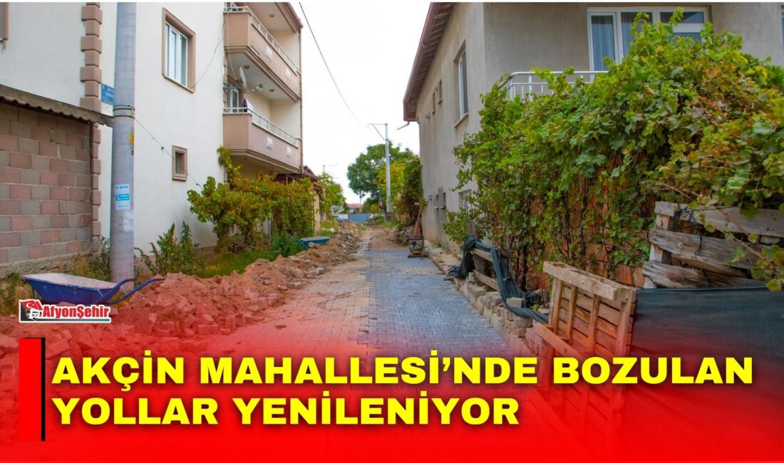 Afyonkarahisar Belediyesi, Akçin Mahallesi’nde altyapı çalışmaları nedeniyle bozulan yollarda düzenleme