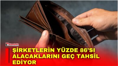 Alacak sigortası şirketi Atradius’un ‘Türkiye’de B2B Ödeme Uygulamaları Eğilimleri’ araştırmasına