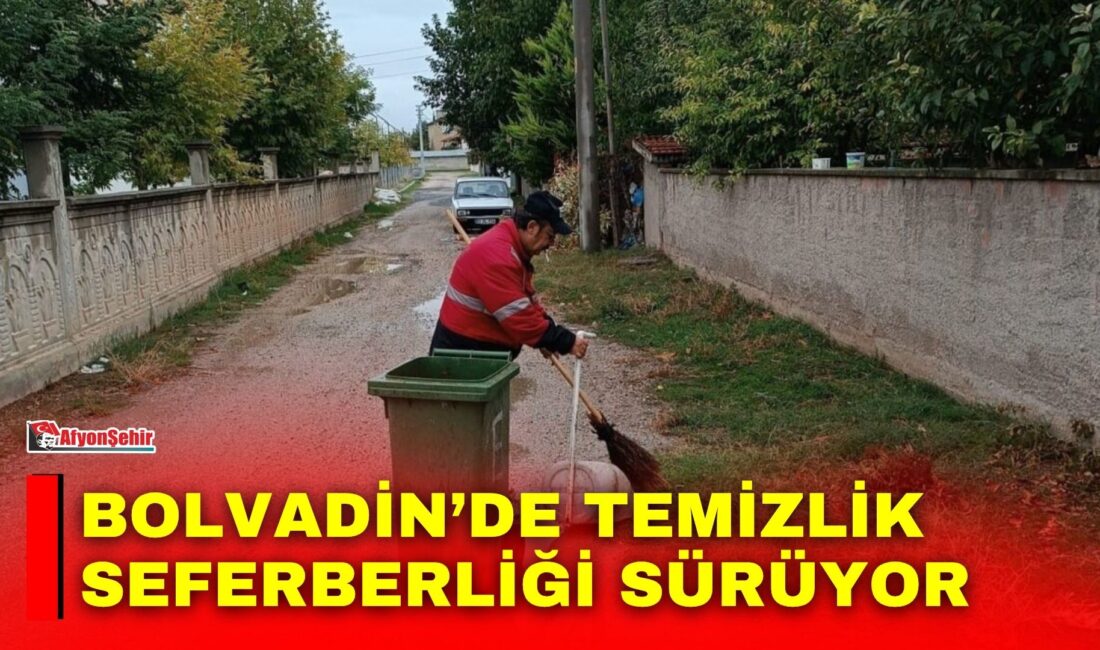 Bolvadin’de temizlik seferberliği sürüyor Afyonkarahisar Bolvadin Belediyesi, ilçe genelinde daha temiz ve yaşanabilir bir