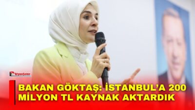 Aile ve Sosyal Hizmetler Bakanı Mahinur Özdemir Göktaş, İstanbul’da meydana