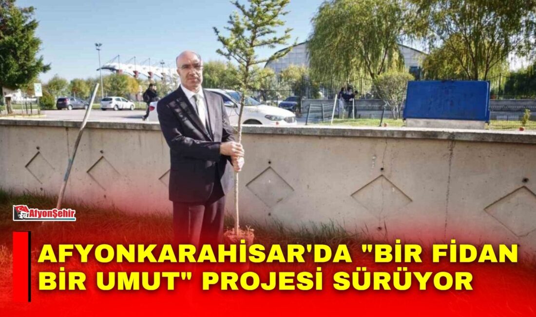 Afyonkarahisar’da Diyanet Gençlik Merkezi tarafından belediye iş birliğiyle "Bir Fidan
