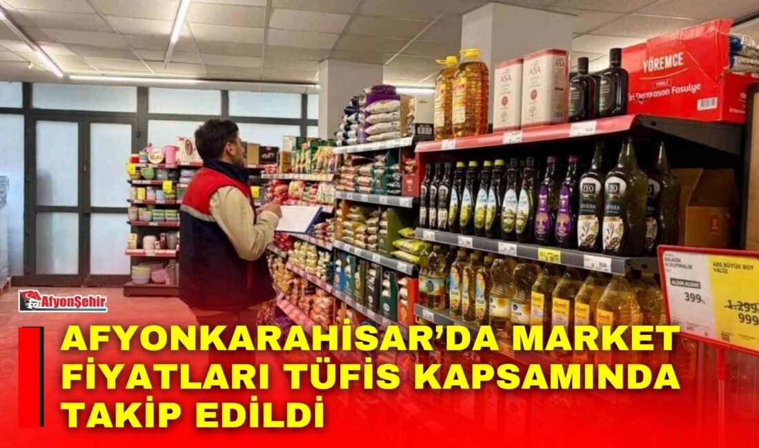 Afyonkarahisar’da market fiyatları TÜFİS kapsamında takip edildi Afyonkarahisar’da tarımsal ürünlerin piyasa fiyatlarının izlenmesi amacıyla marketlerde fiyat takip