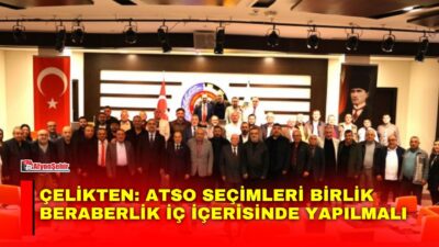 ATSO Meclis Başkanı Çelikten, 22 Kasım’da gerçekleştirilecek seçimlerin Afyon iş