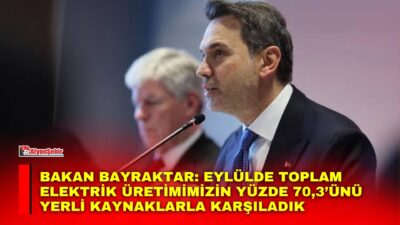 Enerji ve Tabii Kaynaklar Bakanı Alparslan Bayraktar, "Eylülde toplam elektrik